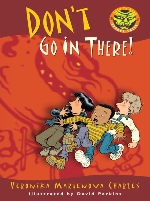 Title details for Don't Go In There! by Veronika Martenova Charles - Wait list